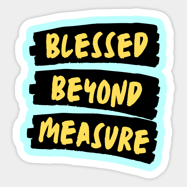 Blessed Beyond Measure | Christian Typography Sticker by All Things Gospel